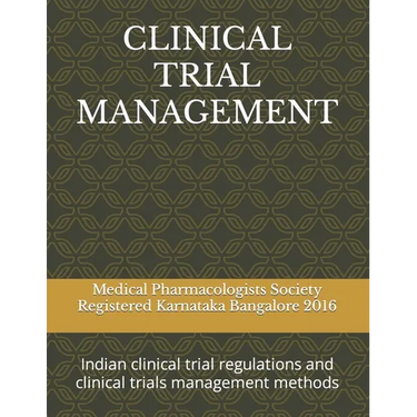 Clinical Trial Management: Indian clinical trial regulations and clinical trials management methods