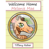 Welcome Home Melanie Mae