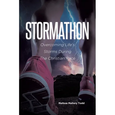 Stormathon: Overcoming Life's Storms During The Christian Race