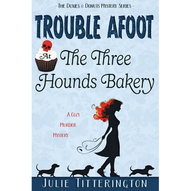 Trouble Afoot At The Three Hounds Bakery