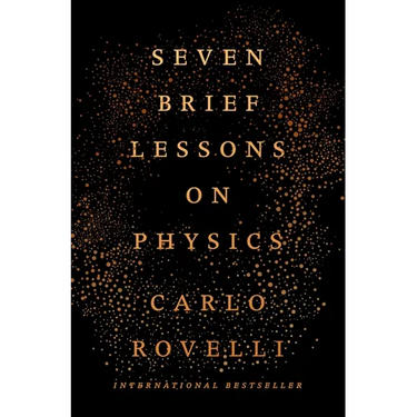 Seven Brief Lessons on Physics