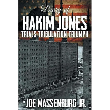 The Diary of Hakim Jones: Trials Tribulation Triumph