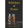 Whiskey & Water: A Small Town Contemporary Romance