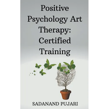 Positive Psychology Art Therapy: Certified Training