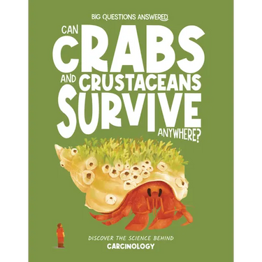 Can Crabs and Crustaceans Survive Anywhere?: Discover the Science Behind Carcinology