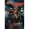 Aye, Robot (A Rex Nihilo Adventure)
