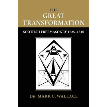 The Great Transformation: Scottish Freemasonry 1725-1810