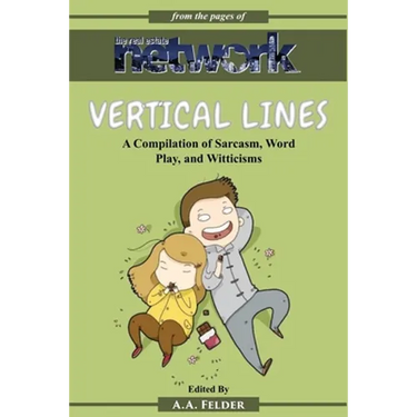 Vertical Lines: A Compilation of Sarcasm. Word Play, and Witticisms