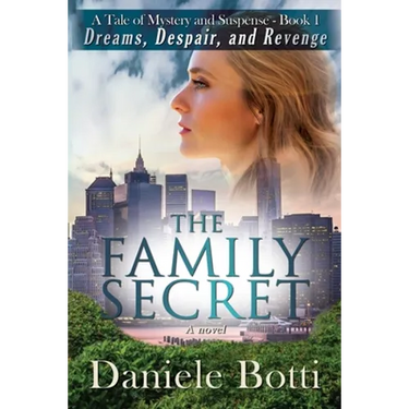 The Family Secret - Dreams Despair and Revenge: A Tale Of Mystery and Suspense - Book 1