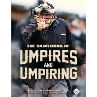 The SABR Book of Umpires and Umpiring
