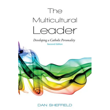 The Multicultural Leader: Developing a Catholic Personality, Second Edition