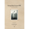 Young Man Grown Old: A Poet's Journey Home