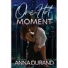 One Hot Moment