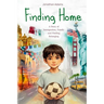 Finding Home: An Immigrant's Journey of Family, Friendship, and Self-Discovery While Growing Up in a New Country