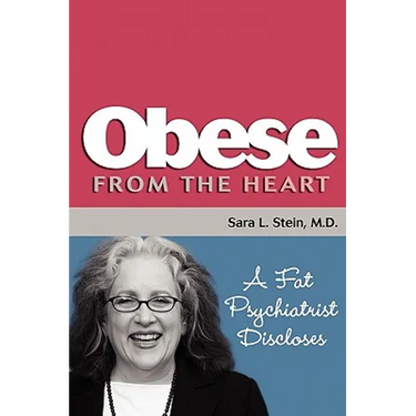 Obese From The Heart: A Fat Psychiatrist Discloses