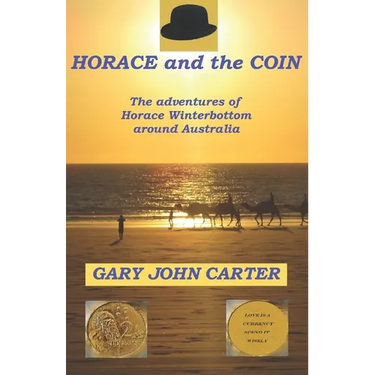 HORACE and the COIN: The adventures of Horace Winterbottom in Australia