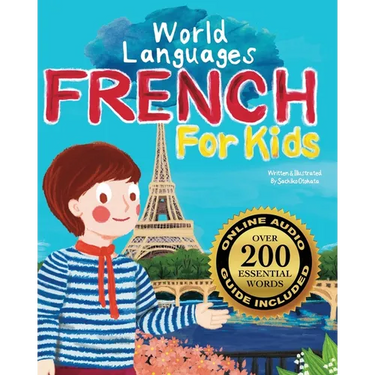French for Kids - A World Languages Picture Book: Learn basic French words, phrases, and culture with a cheerful guide from France!