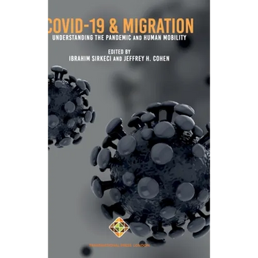 COVID-19 and Migration: Understanding the Pandemic and Human Mobility