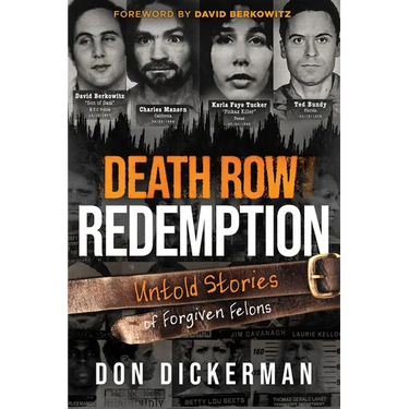 Death Row Redemption: Untold Stories of Forgiven Felons