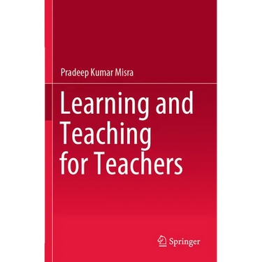 Learning and Teaching for Teachers