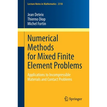 Numerical Methods for Mixed Finite Element Problems: Applications to Incompressible Materials and Contact Problems