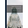 Encounters With Silence