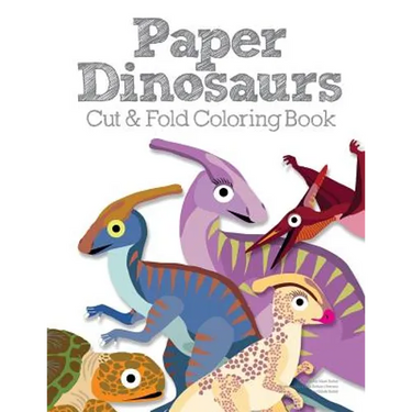 Paper Dinosaurs Cut and Fold Coloring Book