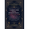 Tarot for Self-Reflection: A Guide to Journaling with the Tarot to Deepen Your Relationship to Yourself and Your Cards