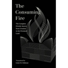 The Consuming Fire: The Complete Priestly Source, from Creation to the Promised Land