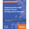 Deploying Microsoft System Center Configuration Manager