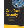 Zero Trust Security: An Enterprise Guide