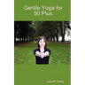 Gentle Yoga for 50 Plus