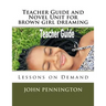 Teacher Guide and Novel Unit for brown girl dreaming: Lessons on Demand