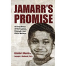 Jamarr's Promise: A True Story of Corruption, Courage, and Child Welfare