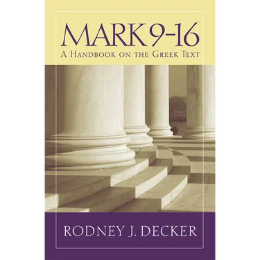 Mark 9-16: A Handbook on the Greek Text