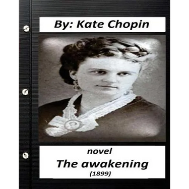 The Awakening (1899) NOVEL by Kate Chopin (Original Version)