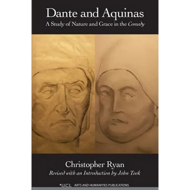 Dante and Aquinas: A Study of Nature and Grace in the Comedy