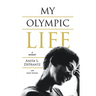 My Olympic Life: A Memoir