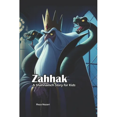 Zahhak: A Shahnameh Story for Kids