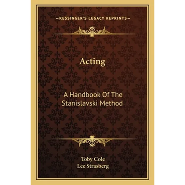 Acting: A Handbook Of The Stanislavski Method