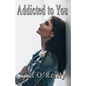 Addicted to You