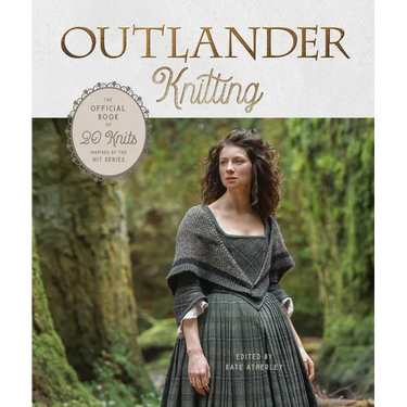 Outlander Knitting: The Official Book of 20 Knits Inspired by the Hit Series