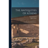 The Antiquities Of Athens: And Other Monuments Of Greece