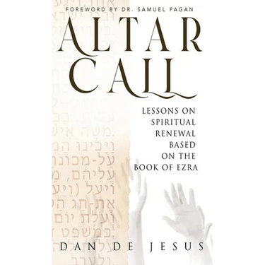 Altar Call: Lessons On Spiritual Renewal Based On The Book of Ezra