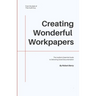 Creating Wonderful Workpapers: The Auditor's Essential Guide to Delivering Good Documentation