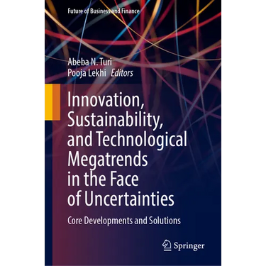 Innovation, Sustainability, and Technological Megatrends in the Face of Uncertainties: Core Developments and Solutions