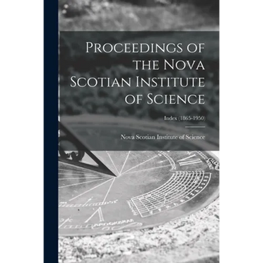 Proceedings of the Nova Scotian Institute of Science; Index (1865-1950)
