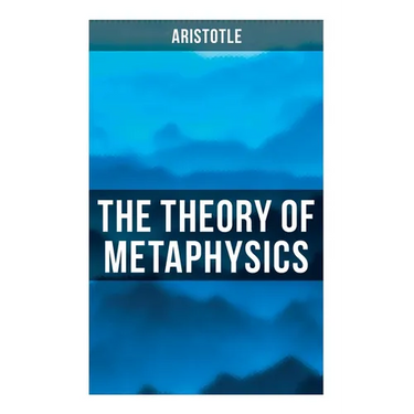 Aristotle: The Theory of Metaphysics