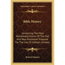 Bible History: Containing The Most Remarkable Events Of The Old And New Testament Prepared For The Use Of Catholic Schools
