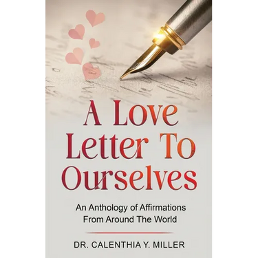 A Love Letter to Ourselves: An Anthology of Affirmations From Around the World